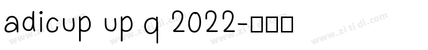adicup up q 2022字体转换
